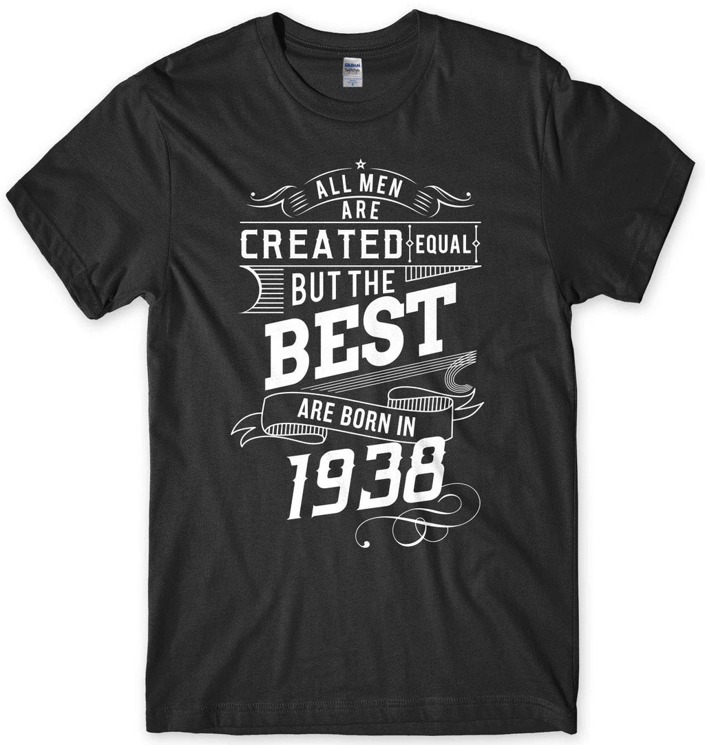 The Best Are Born In 1938 Birthday Funny Mens Unisex T-Shirt