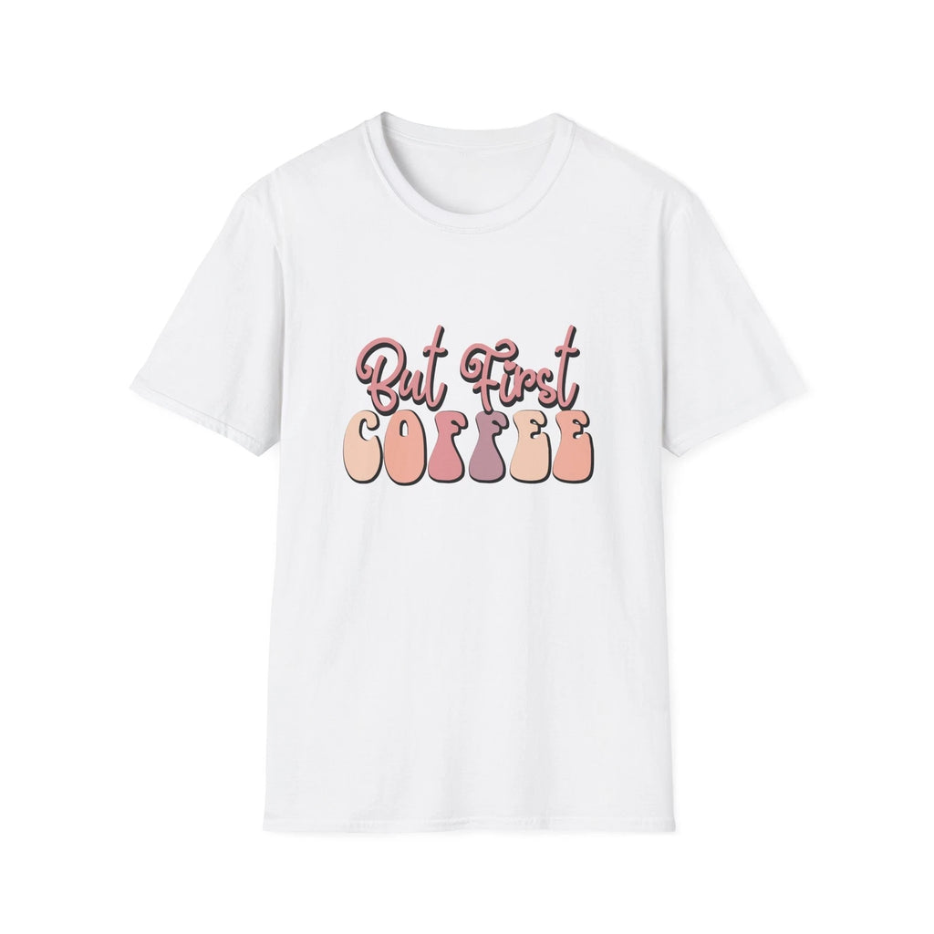 But first coffee Unisex Softstyle T-Shirt