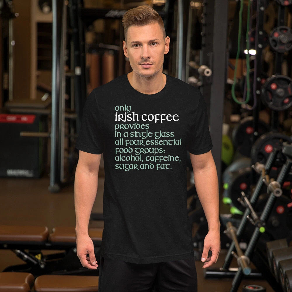 Funny Irish T-Shirt - Irish coffee all food groups: alcohol caffeine sugar & fat
