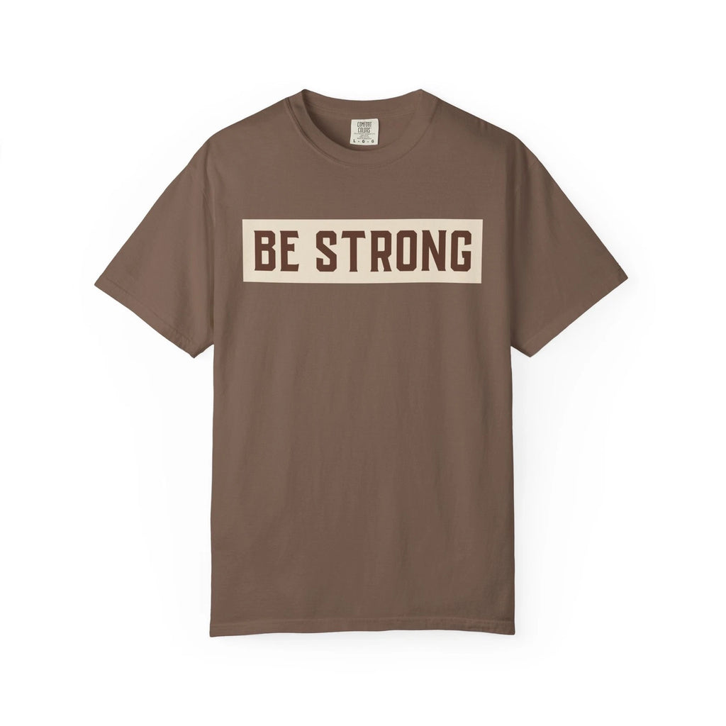 Be Strong Unisex Garment-Dyed T-shirt, Motivational Tee, Casual Wear, Gift [...]