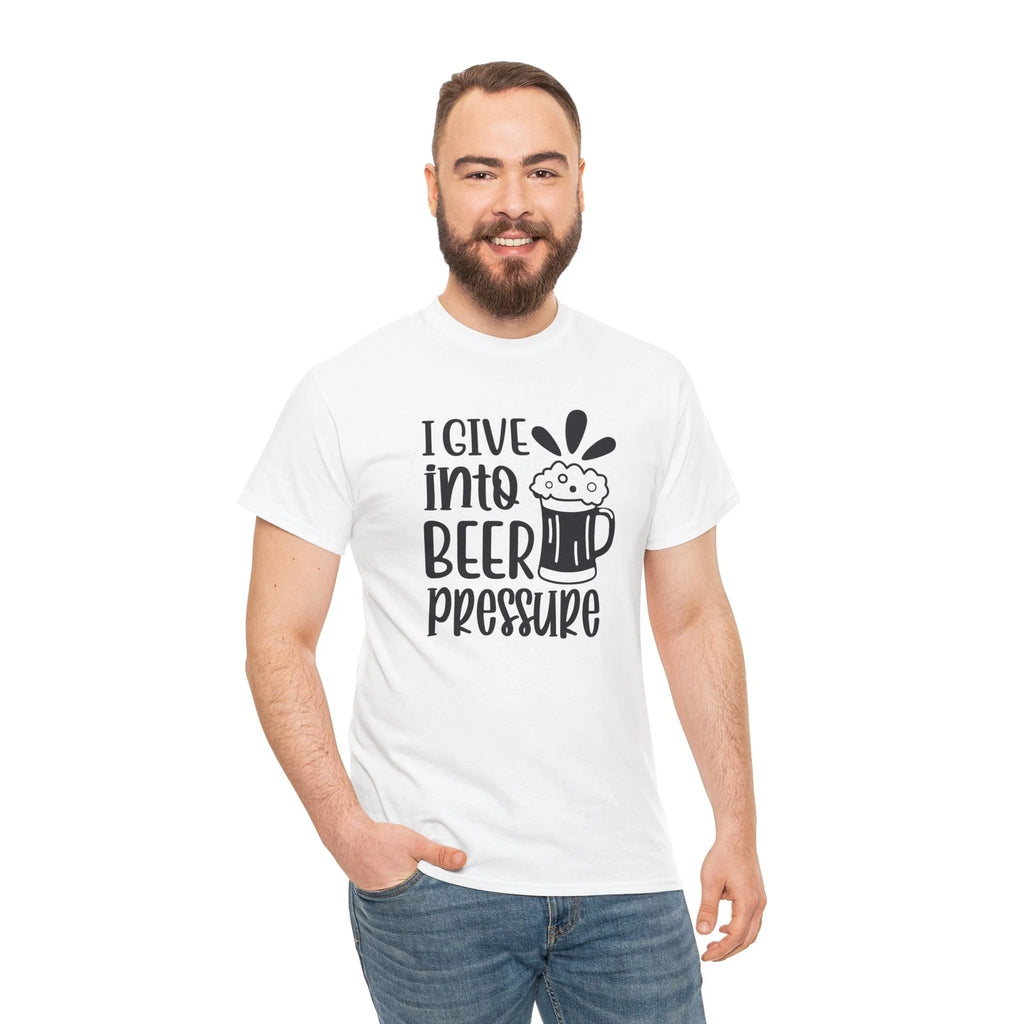 Outrageous Funny T-Shirt - Over-the-Top Hilarious Tee give into beer pressure
