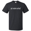 Got Creative Writing? T shirt Tee