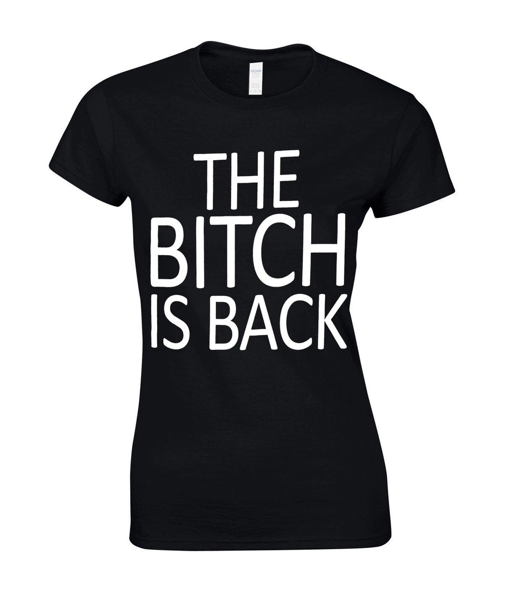THE BITCH IS BACK Ladies T-Shirt Funny Rude Cool Gift Xmas Christmas Joke Top