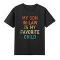 My Son In Law Is My Favorite Child Funny Family Gift T-Shirt