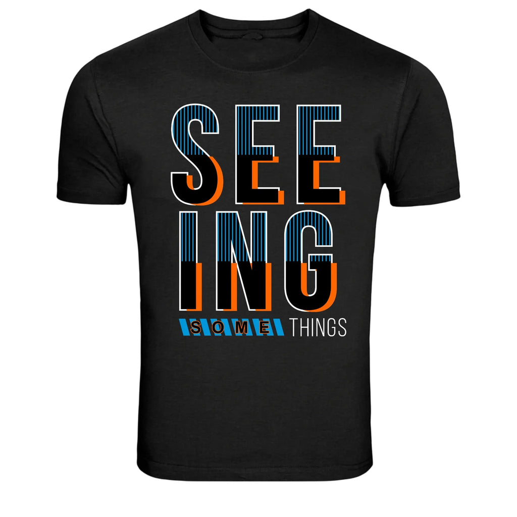 Seeing Some Things Bold Modern Typography Graphic T-Shirt