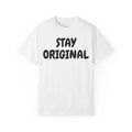 Stay Original Minimal Text Aesthetic Graphic T shirt