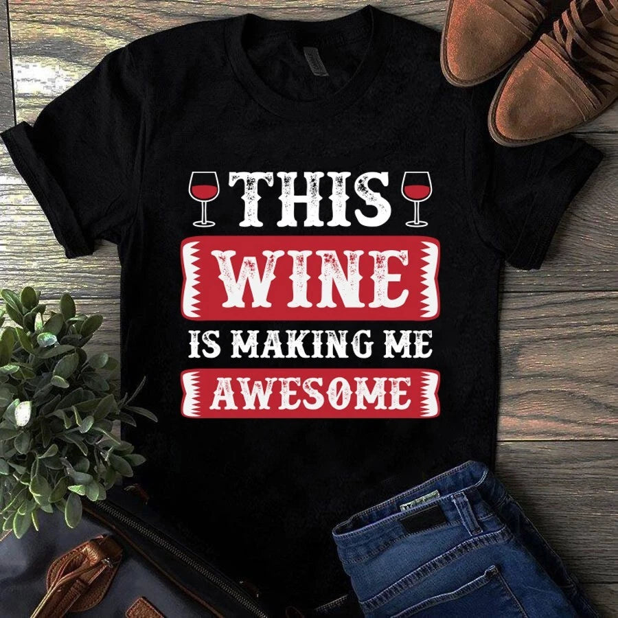 This Wine Is Make Me Awesome Wine Lover Gift Tshirt
