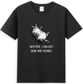 Mother, I Am But Skin and Bones Funny Fat Cat Meme T-Shirt