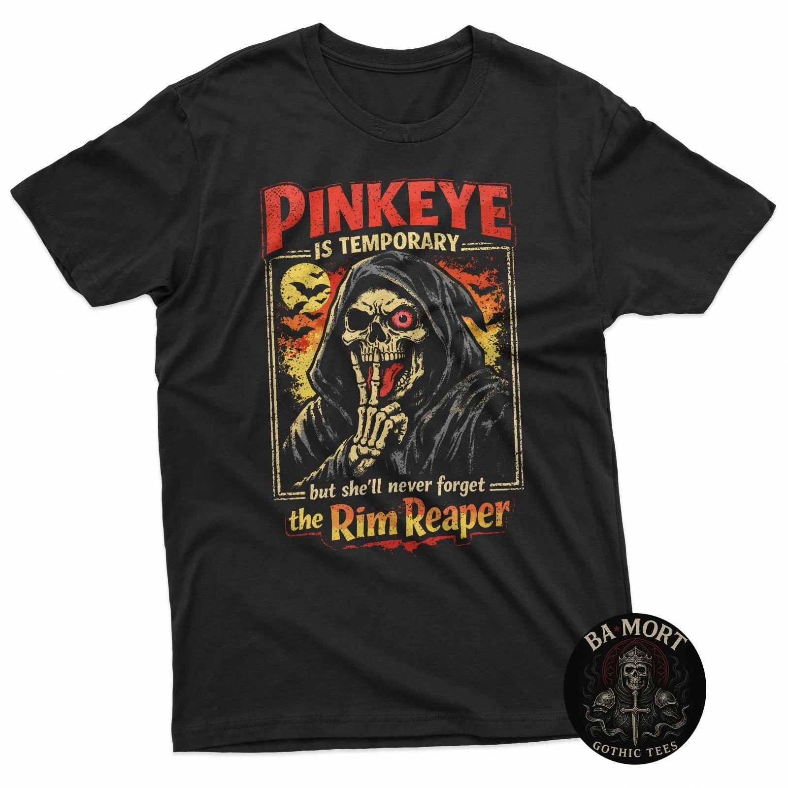 Pinkeye Is Temporary But She'Ll Never Forget The Rim Reaper T-Shirt