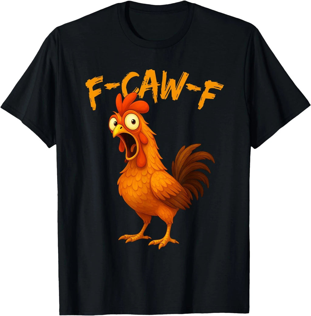 F-Caw-F Funny Chicken Humor F-Caw-F Quote Rooster Meme T-Shirt
