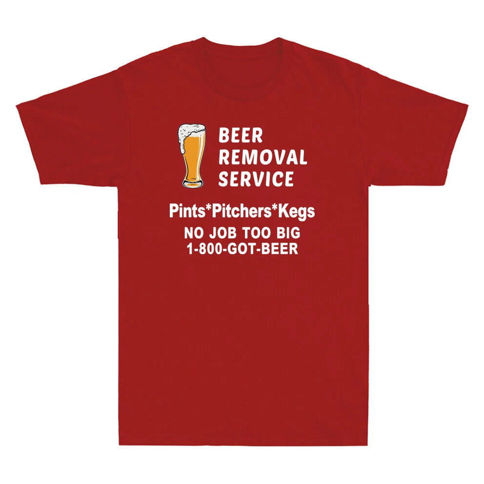 Beer Removal Service Pints Pitchers Kegs Gift For Beer Lovers Men's T-Shirt