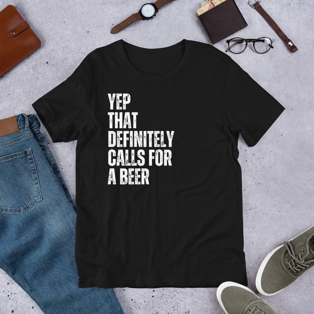 That definitely calls for a beer Funny Saint Patricks Day Drinking t-shirt