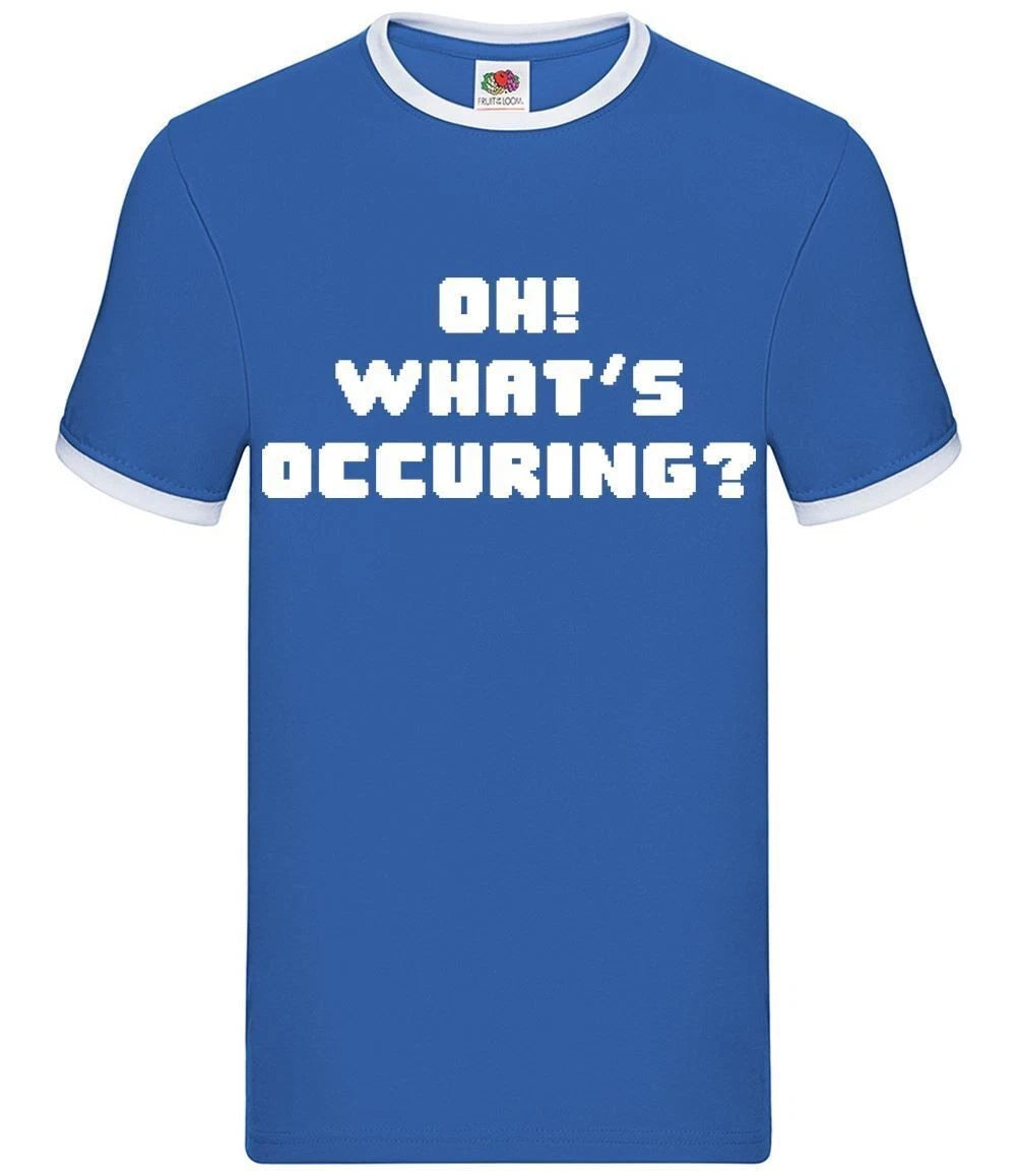 Oh! What's Occuring? - Mens Ringer - Gavin Funny TV Nessa Stacey Quote