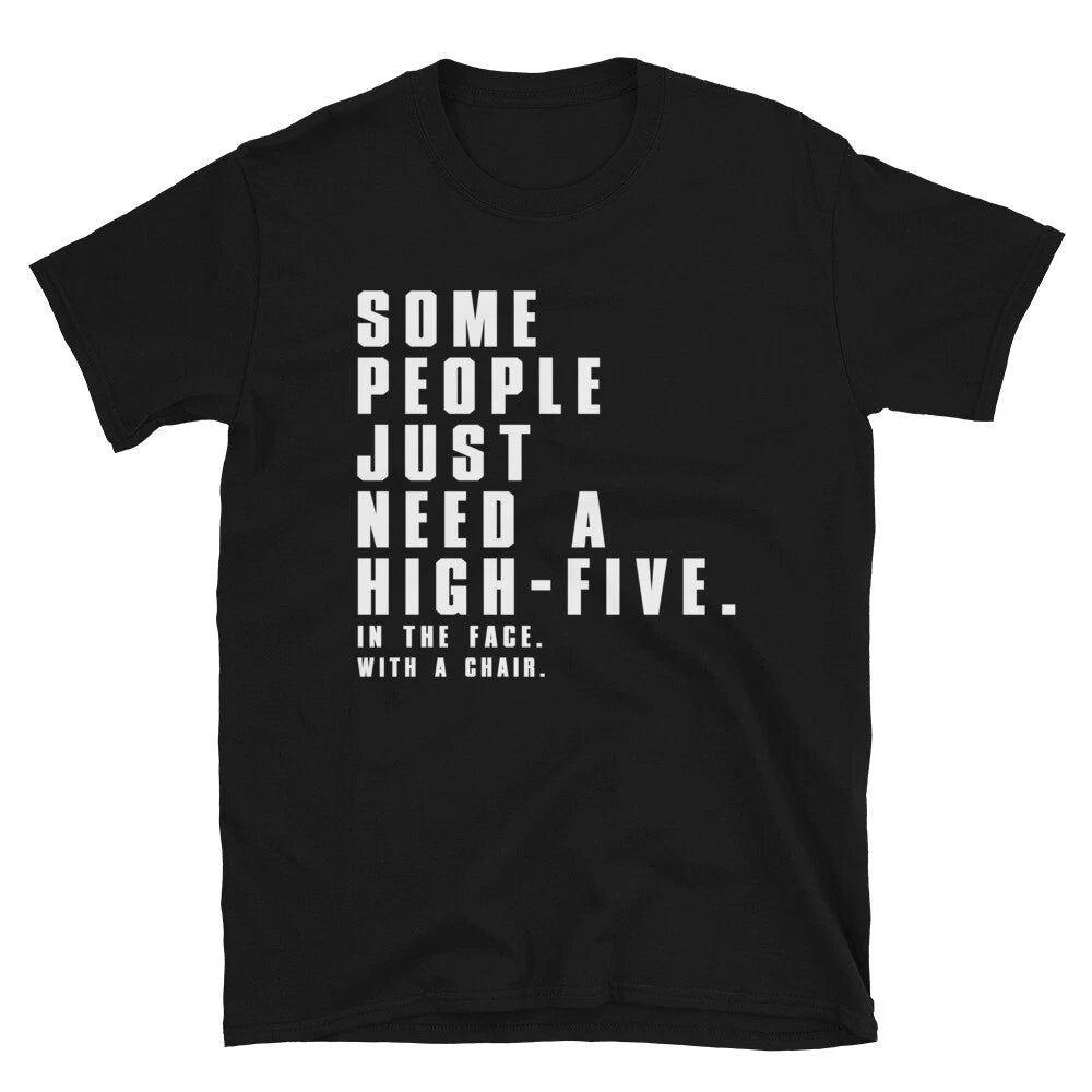 SOME PEOPLE Sarcastic Sarcasm Funny T-Shirt