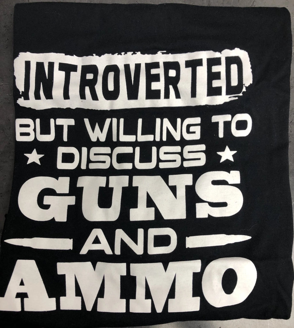 Irish Peach Design Tshirt " Introverted but willing to discuss guns and ammo" L