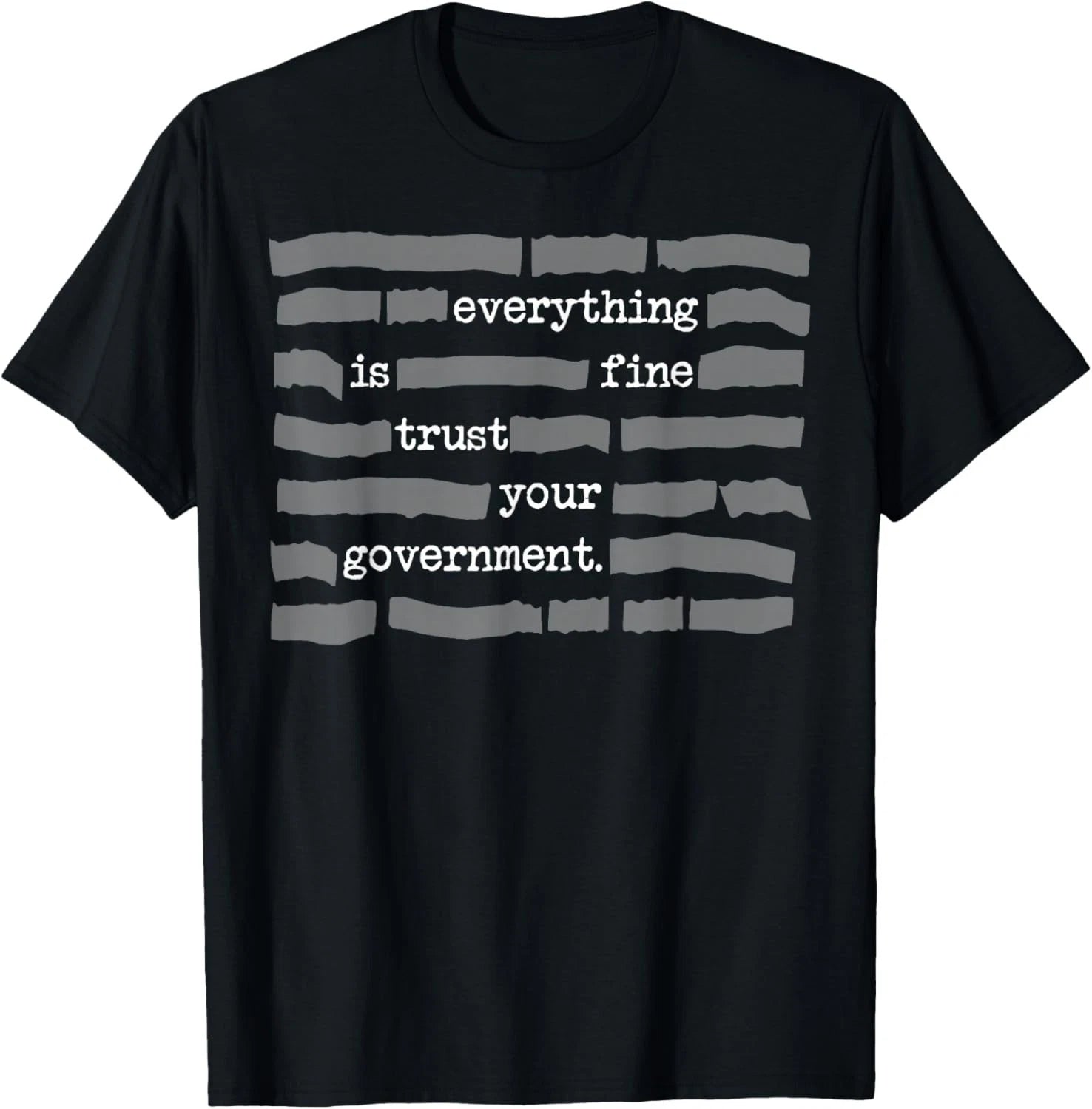 Everything is Fine Trust Your Government Gift Unisex T-Shirt