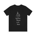 Coffee T Shirt | Caffeine Shirt | Coffee Lover | Gift for Coffee Lover