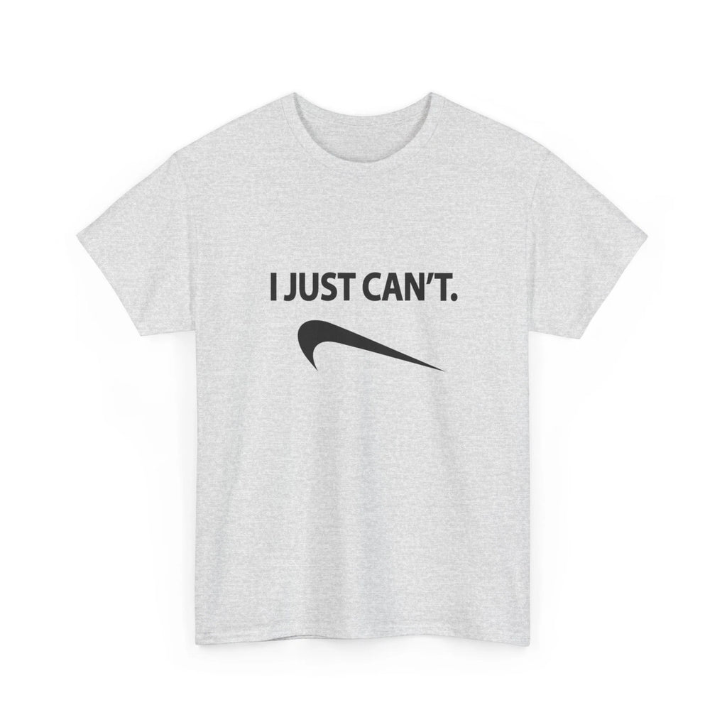 I Just Can't swoosh logo T-Shirt | Funny Quote Tee, Must Get, Humor, Upside Down