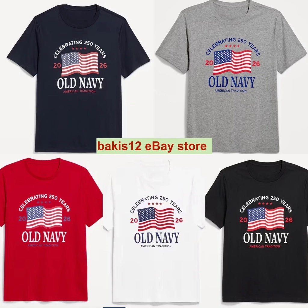 OLD NAVY US Flag 2026 RED, NAVY, etc 250th Anniversary T-SHIRT  Sizes up to 4XL
