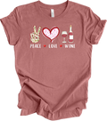 Peace Love Wine Shirt Funny Gift for Wine Lovers