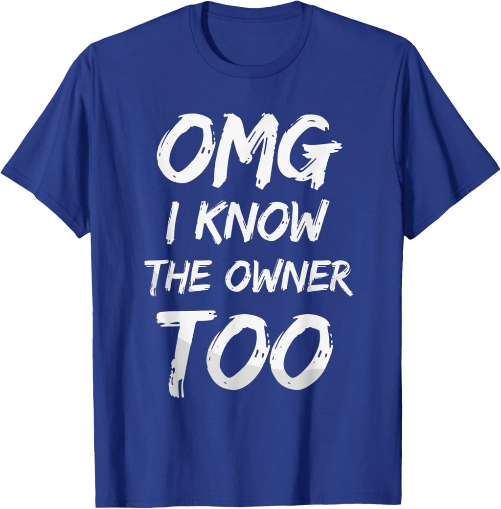 OMG I Know The Owner Too Funny Bartender Quote Unisex T-Shirt