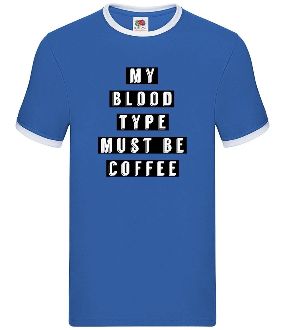 My Blood Type Must Be Coffee - Mens Ringer - Latte Caffeine Cappuccino