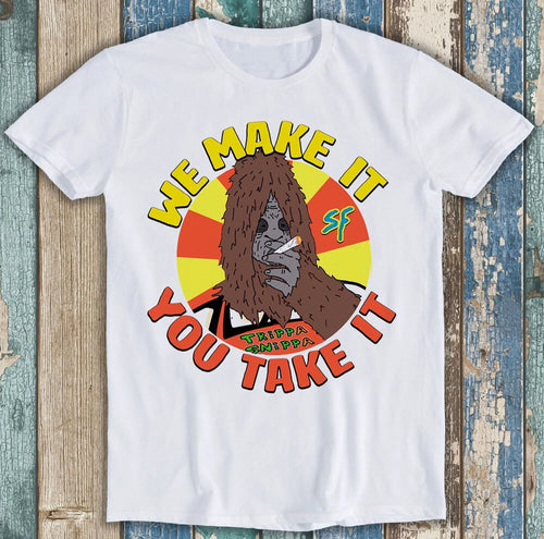 Bigfoot Weed Sassy The Big Lez Show We Make It You Take It Funny T Shirt M1530