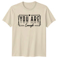 You Are Enough Boho Quote Graphic T-Shirt Inspirational Women's
