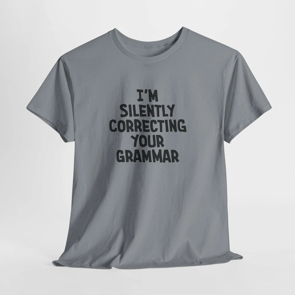 Sarcastic Silently Correcting Your Grammar Funny T-Shirt, Gift Writers Teachers