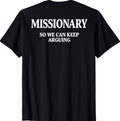 Missionary So We Can Keep Arguing Tee Shirt