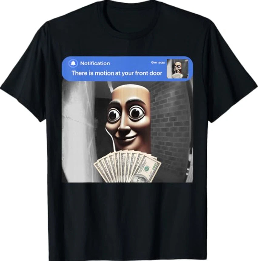 There is Motion at Your Front Door Tung Tung Tung sahur Meme T-Shirt