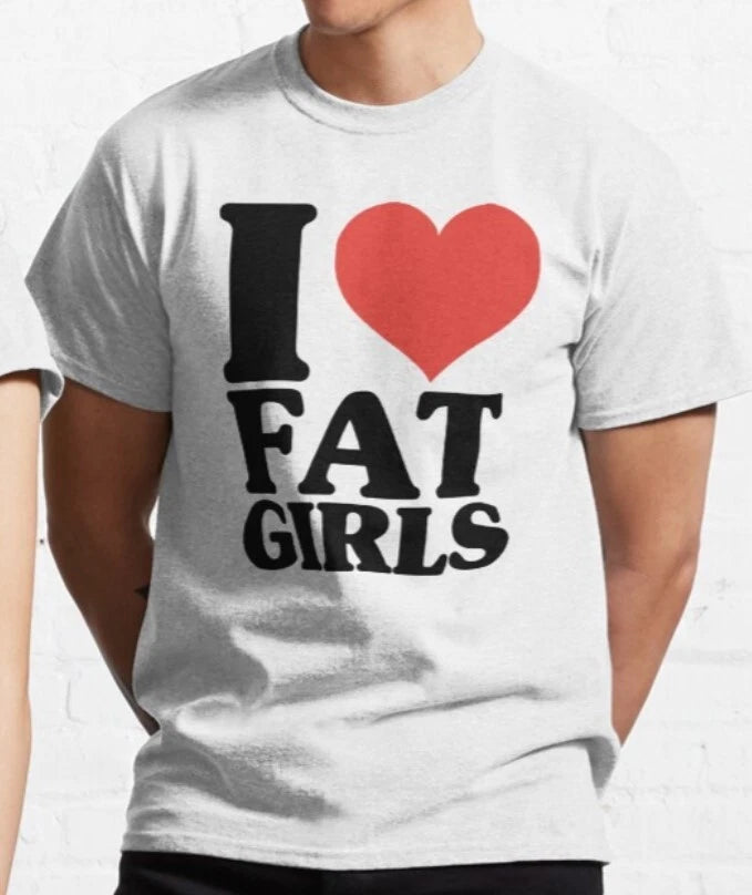 I Love Fat Girls T shirt | y2k | aesthetics