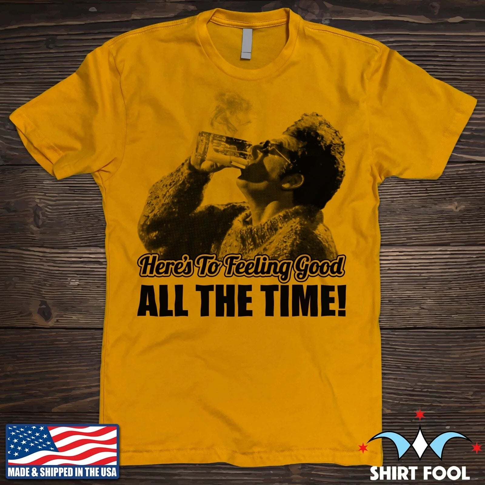 SEINFELD KRAMER ***HERE'S TO FEELING GOOD ALL THE TIME*** T-SHIRT