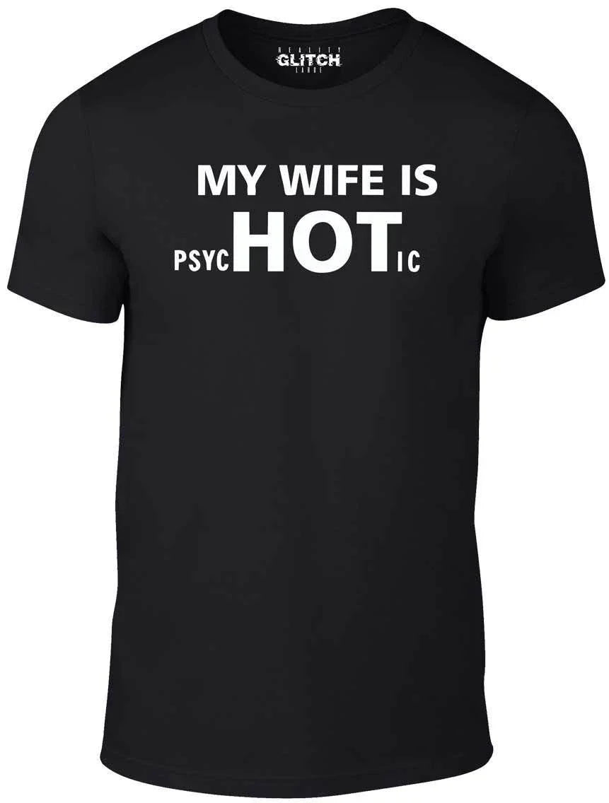 My Wife is Hot T-Shirt - Funny t shirt psychotic joke retro fashion marriage