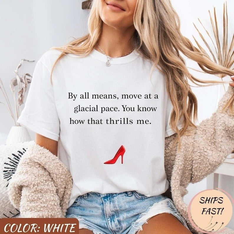 Move At A Glacial Pace Funny Quote Red Heel Graphic T shirt