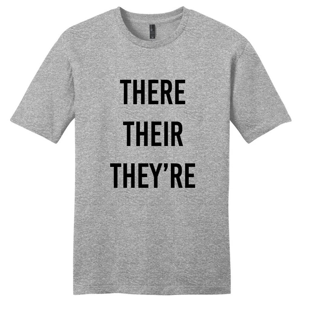 There Their They're T-Shirt - Unisex Funny Grammar Quote Shirt