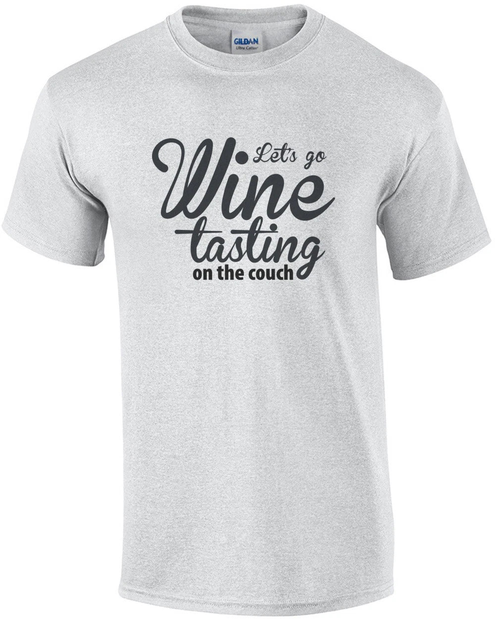 Let's Go Wine Tasting On The Couch - Funny Wine T-shirt