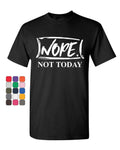Nope Not Today T-Shirt Procrastination Lazy Funny College Humor Mens Tee Shirt