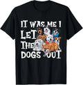 Funny Dog Lover Present - It was Me I let the Dogs Out Gift Unisex T-Shirt