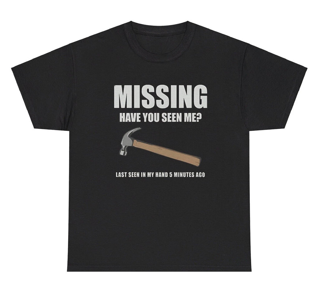 Missing Have You Seen Me Hammer T Shirt Funny Dad Fathers Day Gag Gift Humor Tee