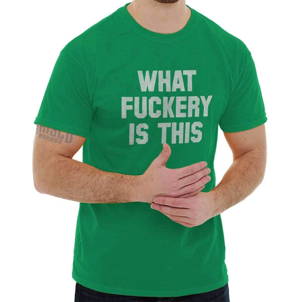 What F***ery Is This Funny Sarcastic Vulgar Womens or Mens Crewneck T Shirt Tee