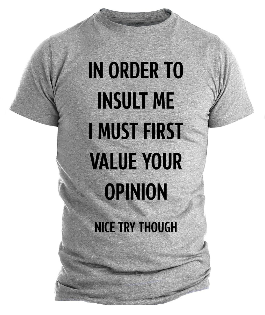 Humorous Graphic Rude Sarcastic Graphic Novelty Offensive Funny T Shirt Opinion