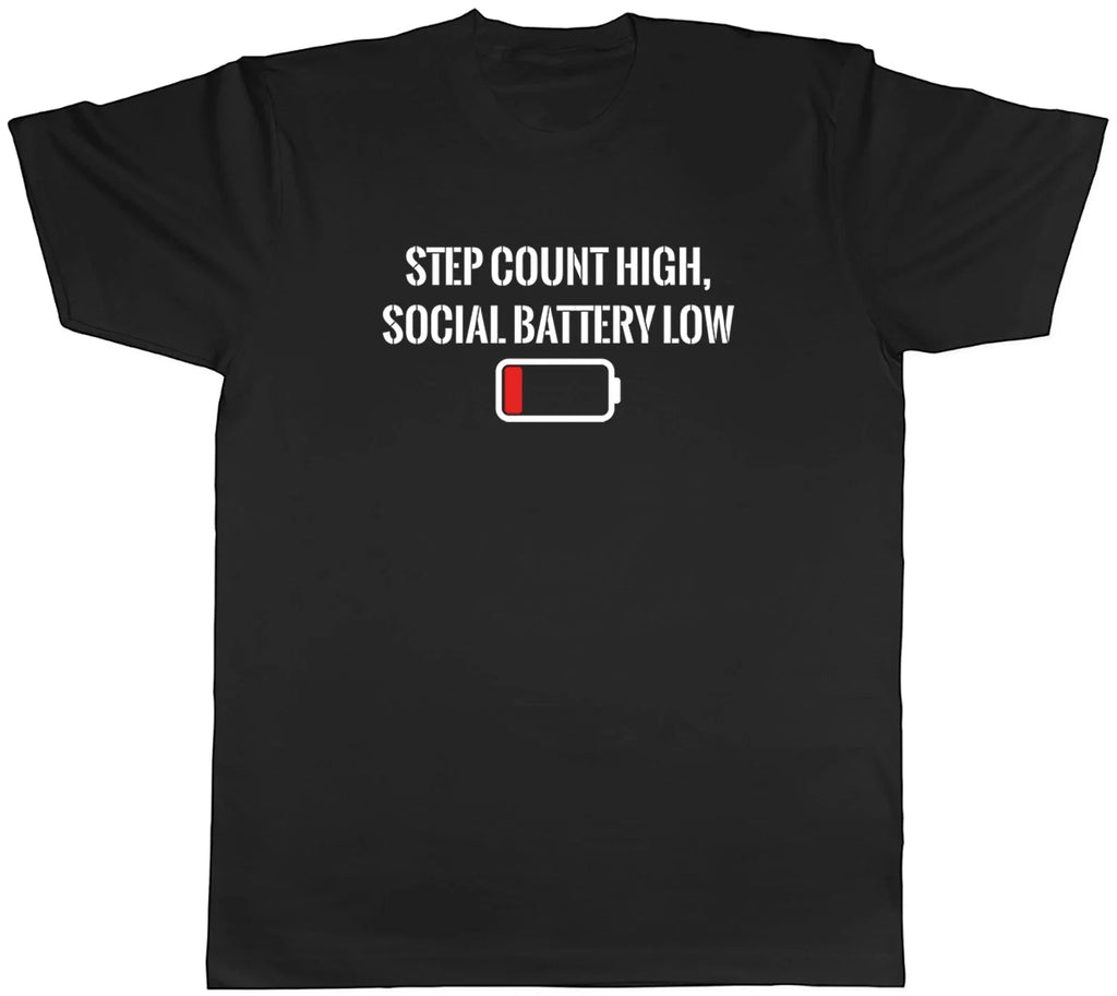 Step Count High Social Battery Low Funny Mens T-Shirt Tee Gift Top