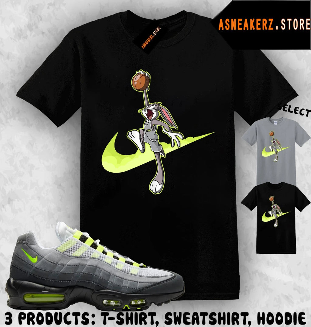 Shirt To Match AM 95 Big Bubble Neon 2026 Sneaker Matching Tee Just Dunk It Bugs