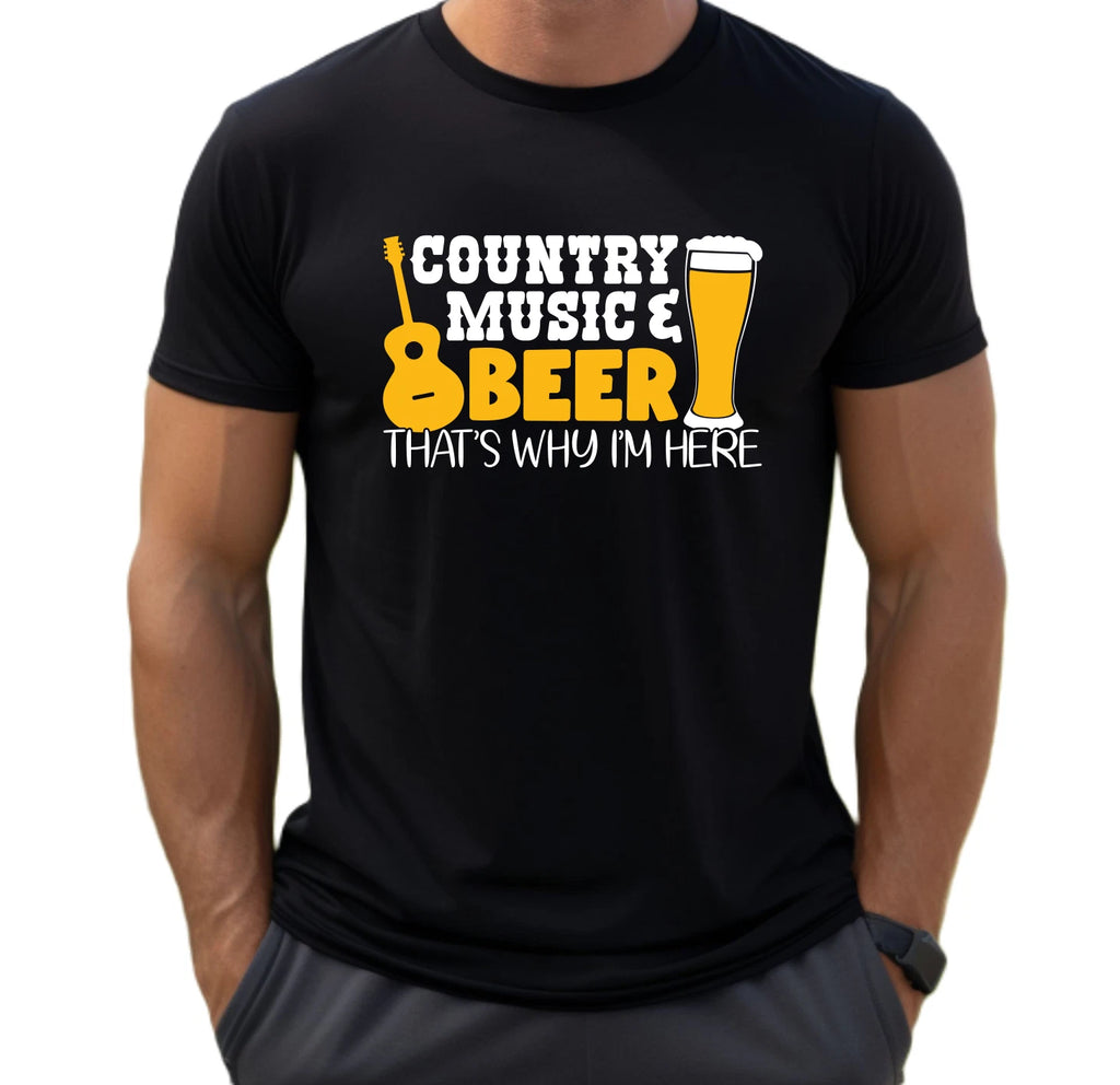 “Country Music & BEER That’s Why I’m Here” Drinking T-Shirt, Adult Unisex sizes