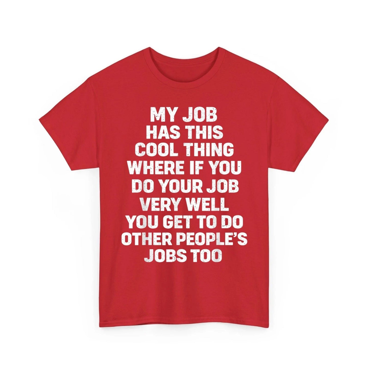 My Job Has This Cool Thing Where If You Do Your Job Funny Saying Quote T-shirt