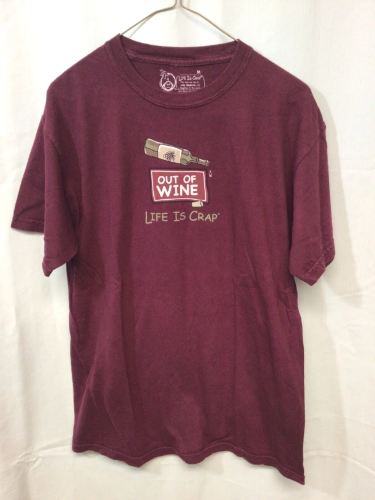 Out Of Wine Life is Crap Medium Maroon T Shirt T3