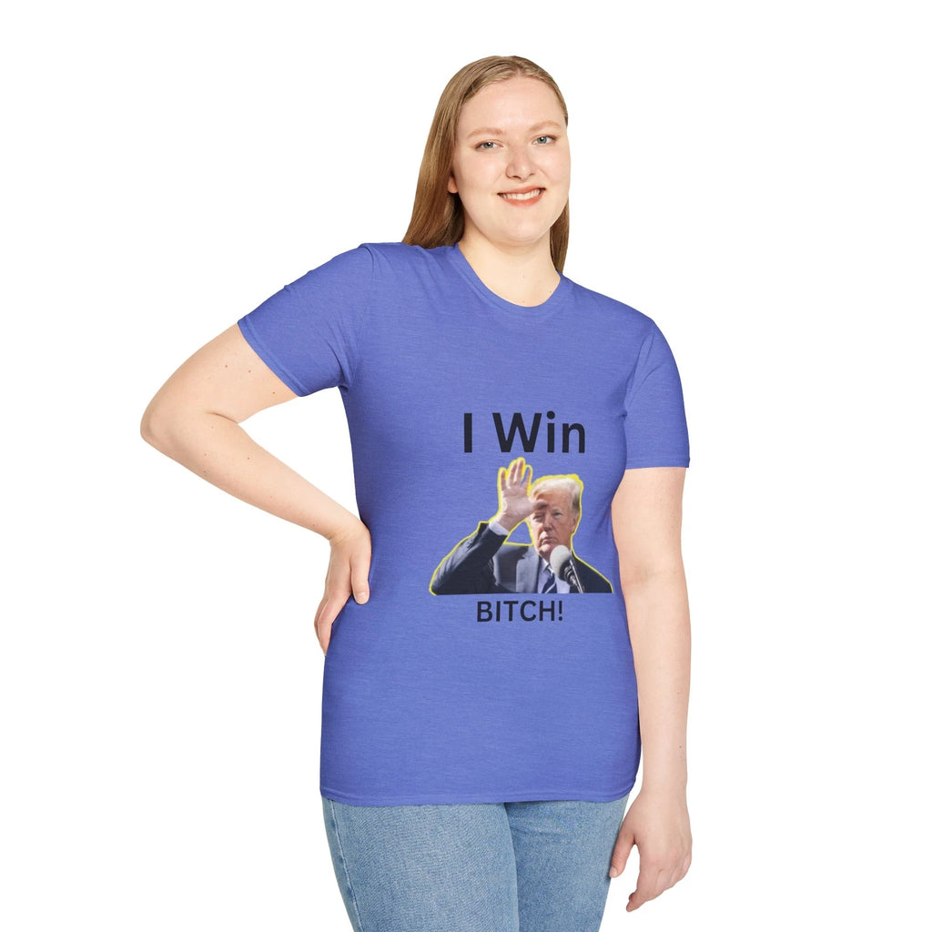 I Win Bitch Donald Trump UnisexT-Shirt
