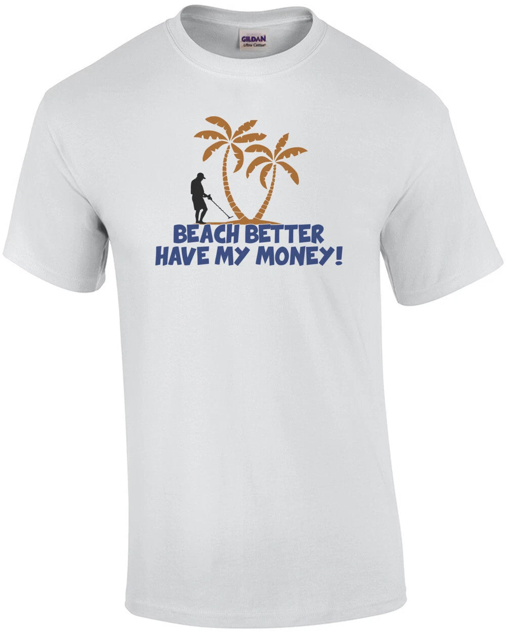 Beach Better Have My Money! T-Shirt