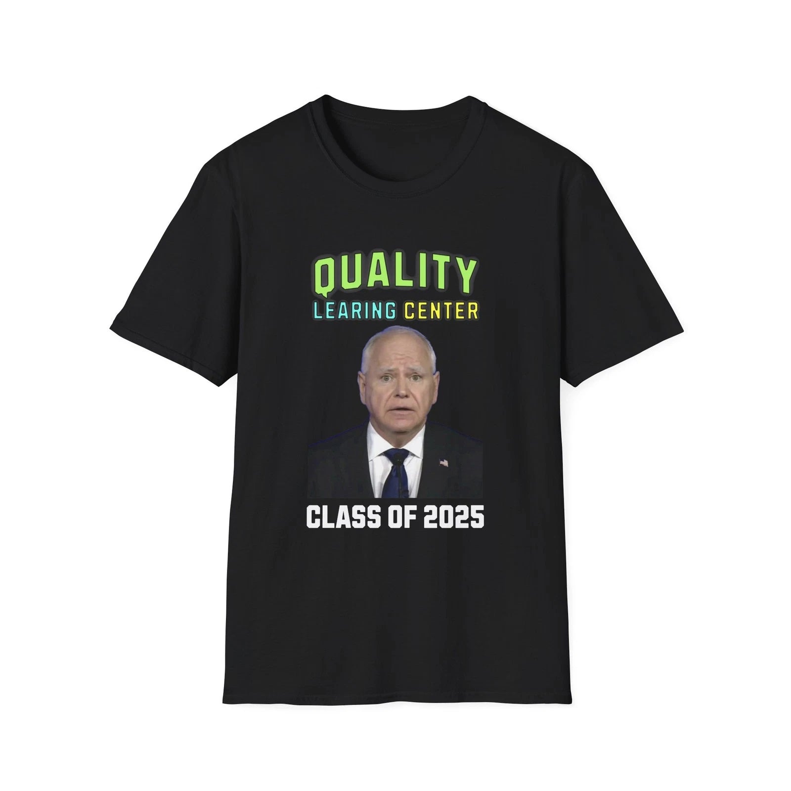 Quality Learing Center Class of 2025 Shirt | Tim Walz Minnesota Daycare Fraud T